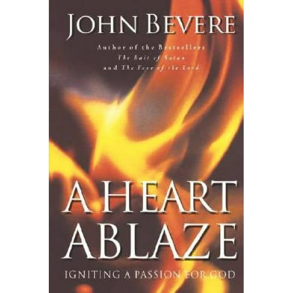 Pre-Owned A Heart Ablaze: Igniting a Passion for God (Paperback 9780785269908) by John Bevere