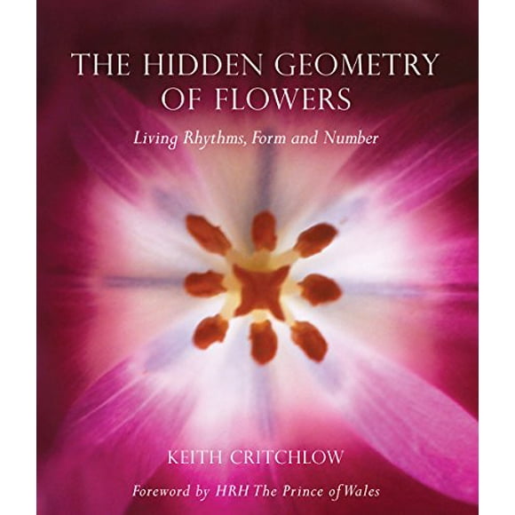 The Hidden Geometry of Flowers: Living Rhythms, Form and Number