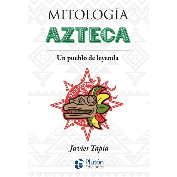 Libro Mitologia Azteca Tapa Blanda, Autor Javier Tapia, Editorial Pluton Ediciones