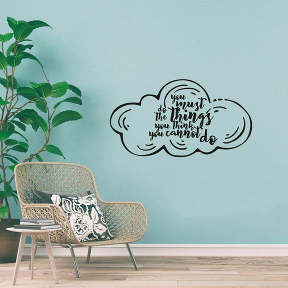 You Must Do The Things You Think You Cannot Do Quote Cute Cloud Design Vinyl Wall Sticker Wall Art Wall Decal Boys Girls Kids Room Design Bedroom House Home Decor Stickers Decoration Size (40x24 inch)