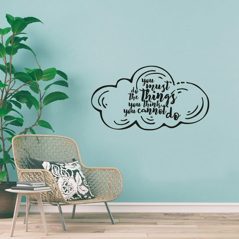 You Must Do The Things You Think You Cannot Do Quote Cute Cloud ...