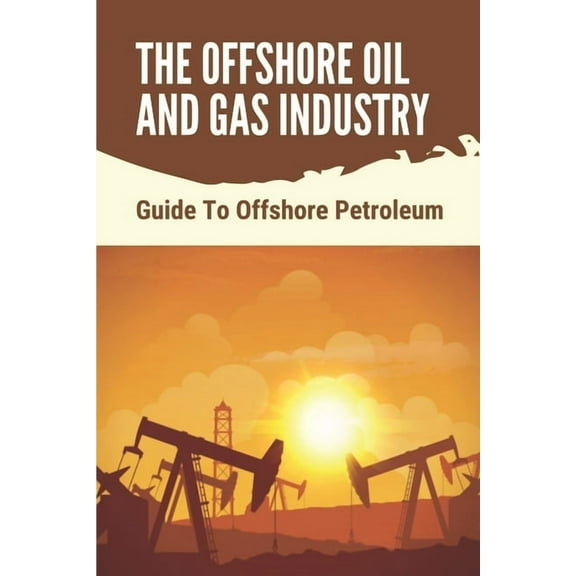 The Offshore Oil And Gas Industry (Paperback)