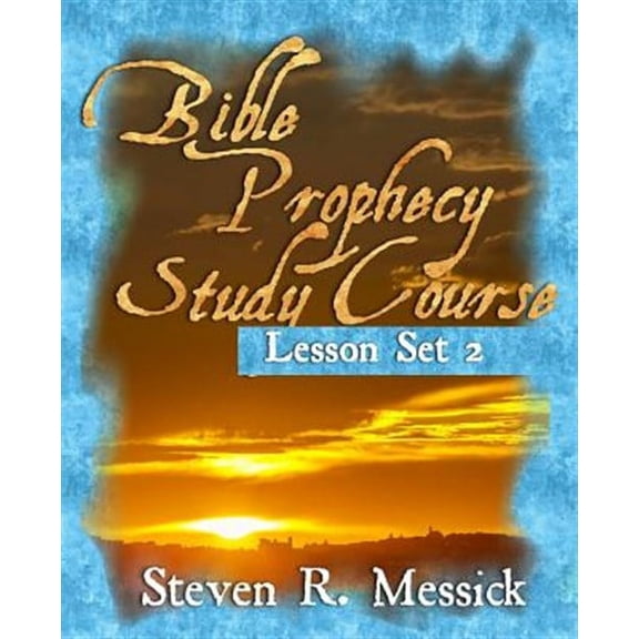 Bible Prophecy Study Course - Lesson Set 2 (Paperback)