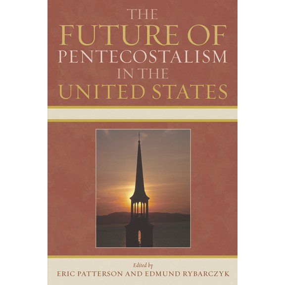 Future of Pentecostalism in the United States, (Paperback)