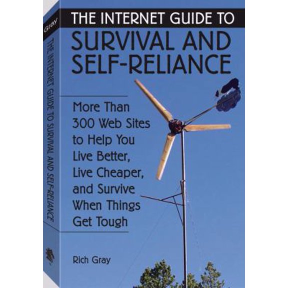 Pre-Owned The Internet Guide To Survival And Self-Reliance: More than 300 Web Sites to Help You Live Better, Live Cheaper, and Survive When Things Get Tough (Paperback) 158160470X 9781581604702