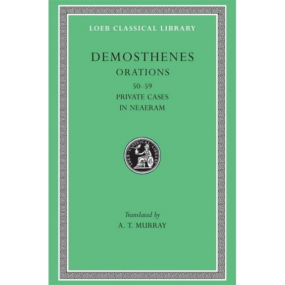 Loeb Classical Library: Orations, Volume VI: Orations 50-59: Private Cases. in Neaeram (Hardcover)