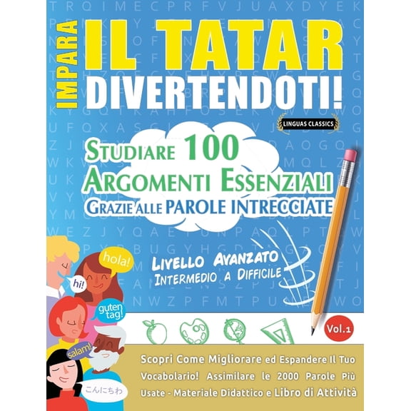Impara Il Tatar Divertendoti! - Livello Avanzato: Intermedio a Difficile - Studiare 100 Argomenti Essenziali Grazie Alle, (Paperback)