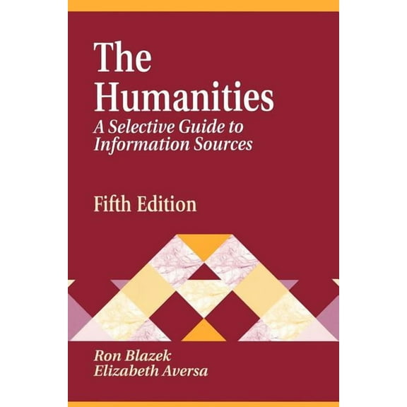 Library and Information Science Text Humanities: A Selective Guide to Information Sources Fifth Edition, (Paperback)