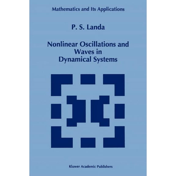 Mathematics and Its Applications Nonlinear Oscillations and Waves in Dynamical Systems, Book 360, (Paperback)