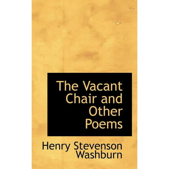 The Vacant Chair and Other Poems, (Paperback)