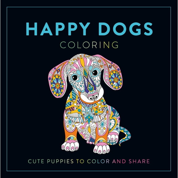 Happy Dogs Coloring: Cute Puppies to Color and Share, (Paperback)