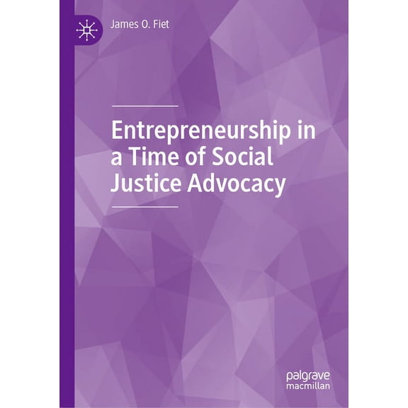 Entrepreneurship in a Time of Social Justice Advocacy, (Hardcover)