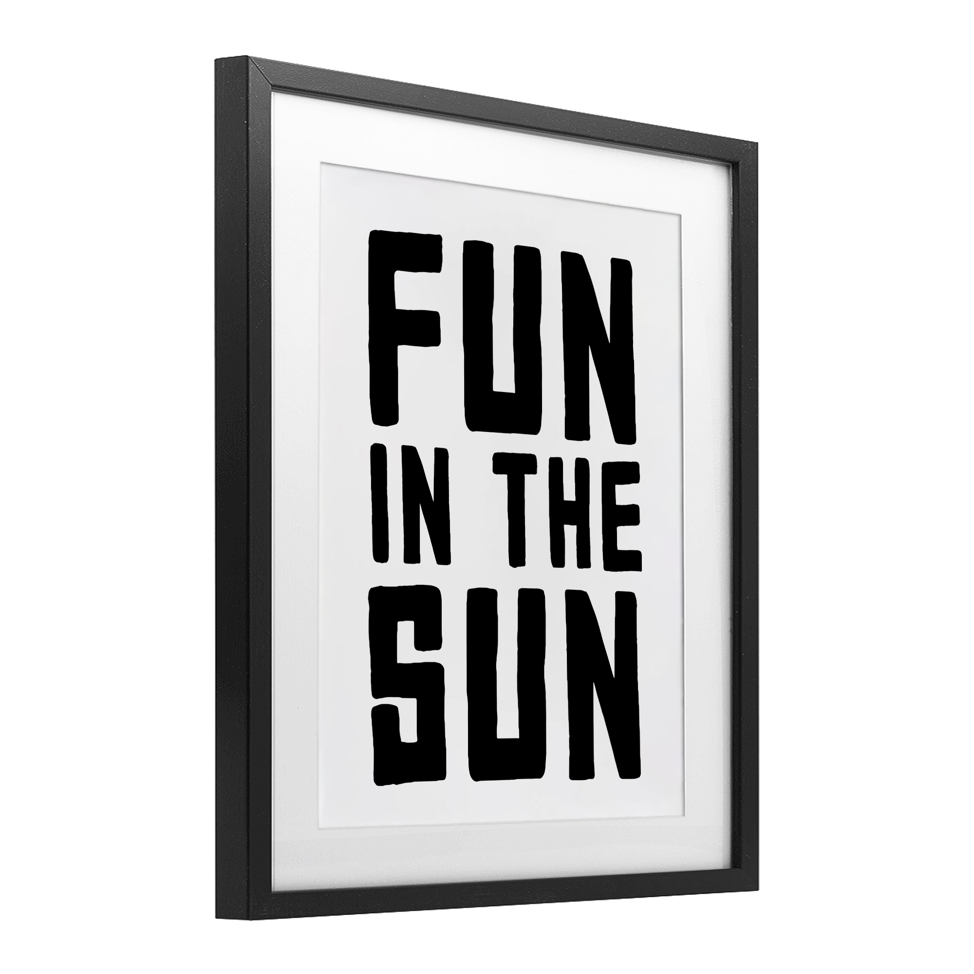 Fun In Sun Simple Sentiment Black Framed Print Under Glass, design by Lettered and Lined