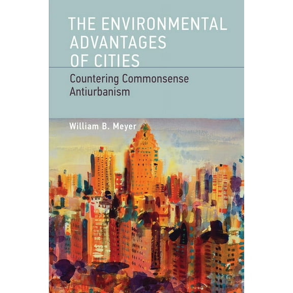 Urban and Industrial Environments The Environmental Advantages of Cities, (Paperback)