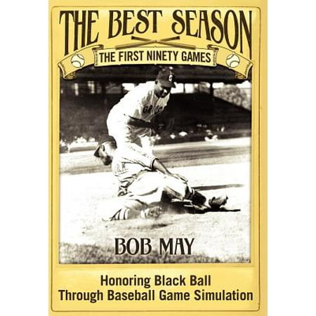 The Best Season - The First Ninety Games : Honoring Black Ball Through Baseball Board Game (Best Business Simulation Games)