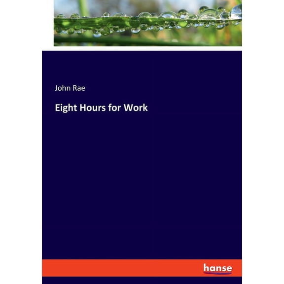 Eight Hours for Work, (Paperback)