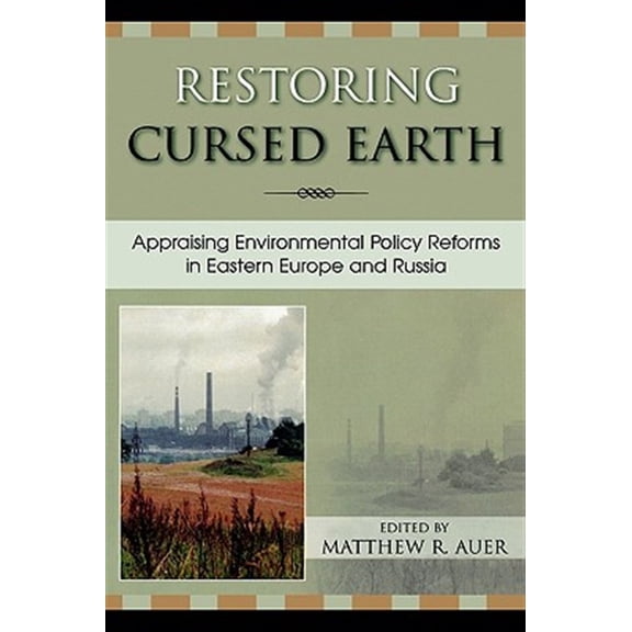 Pre-Owned Restoring Cursed Earth : Appraising Environmental Policy Reforms in Eastern Europe and Russia (Paperback)