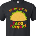 thumbnail image 4 of Inktastic Every Day is Taco Tuesday T-Shirt, 4 of 5