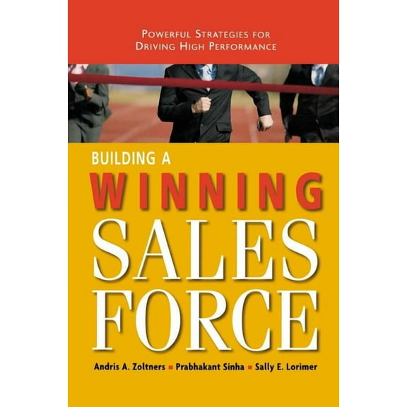 Building a Winning Sales Force: Powerful Strategies for Driving High Performance, (Paperback)
