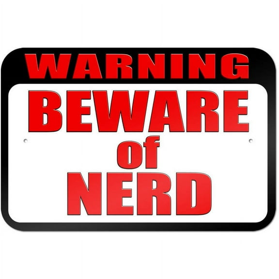 Warning Beware of Nerd Sign