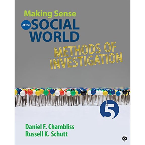 Pre-Owned Making Sense of the Social World: Methods of Investigation (Paperback) by Daniel F Chambliss, Russell K Schutt