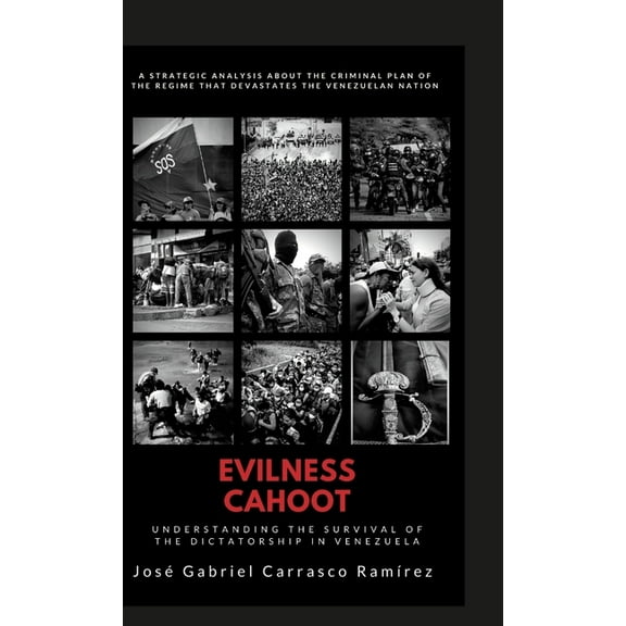 Evilness Cahoot. : Understanding the survival of the dictatorship in Venezuela. (Hardcover)