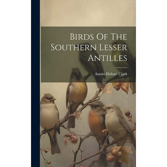 Birds Of The Southern Lesser Antilles (Hardcover)