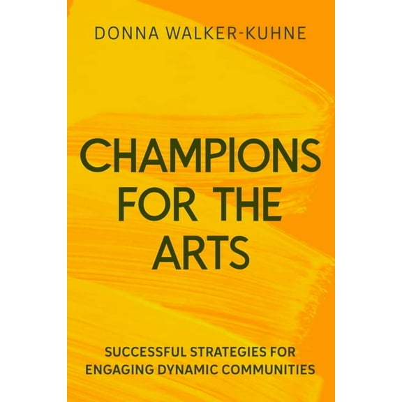 Champions for the Arts: Lessons and Successful Strategies for Engaging Diverse Audiences, (Paperback)