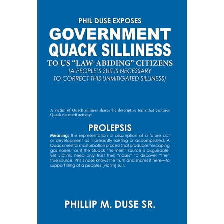 Phil Duse Exposes: Government Quack Silliness to US “Law-Abiding” Citizens -