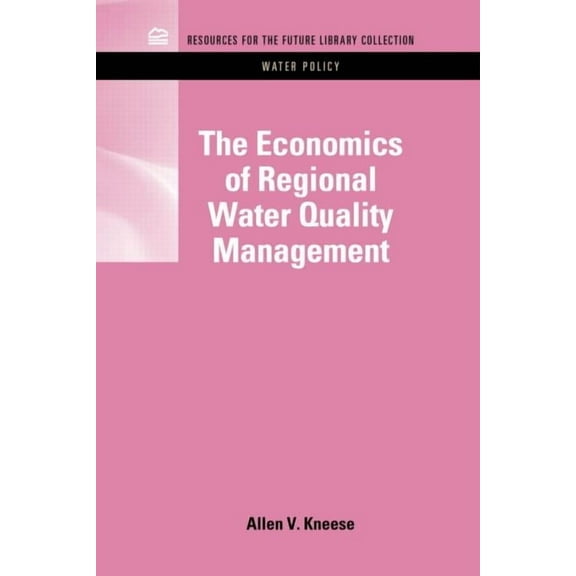 Rff Water Policy Set The Economics of Regional Water Quality Management, (Hardcover)