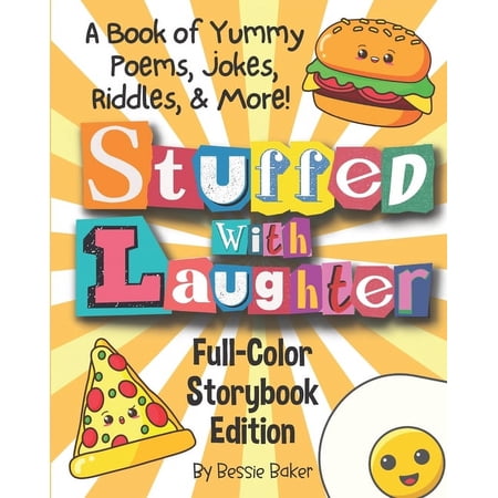 Bessie Baker Storybooks: Stuffed with Laughter! A Book of Yummy Poems, Jokes, Riddles, and More: Full-Color Storybook Edition, great for playtime and bedtime reading (Paperback)