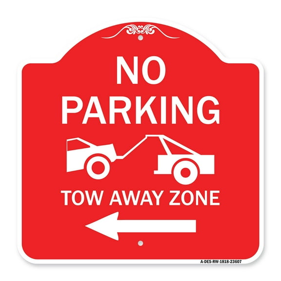 SignMission A-DES-RW-1818-23607 18 x 18 in. Designer Series Sign - No Parking Tow-Away Zone with Left Arrow, Red & White
