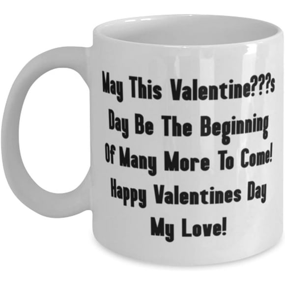 Novelty May This Valentines Day Be The Beginning Of Many More To Come!! Husband Mug, Inspirational Husband Gifts, Cup For Husband 11 Oz
