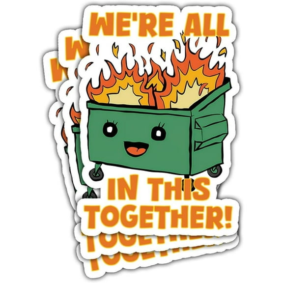 3 Pcs We're All in This Together Sticker Funny Dumpster Fire Sticker Garbage Fire Trash Dumpster Fire Meme Waterproof Vinyl for Laptop Water Bottle Phone Car Helmet Hard Hat Funny Gifts Sticker 3"x3"