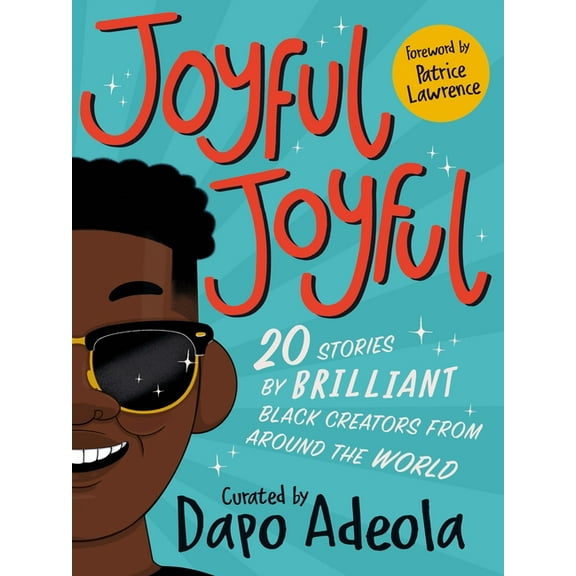 Joyful, Joyful: 20 Stories by Brilliant Black Creators from Around the World, (Paperback)