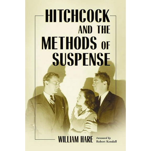 Hitchcock and the Methods of Suspense (Paperback)
