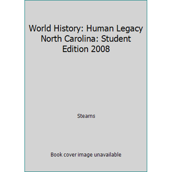 Pre-Owned World History: Human Legacy North Carolina: Student Edition 2008 (Hardcover) 0030938546 9780030938542
