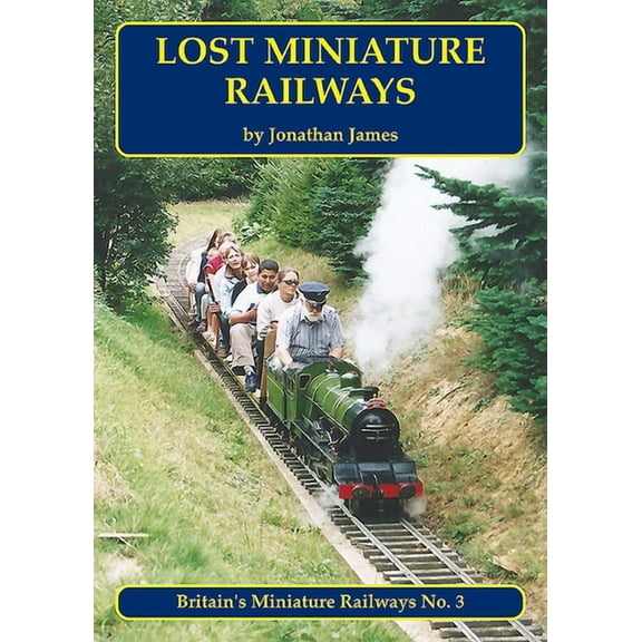 Britain's Miniature Railways: Lost Miniature Railways (Paperback)