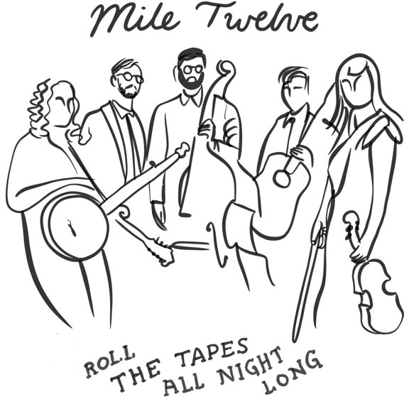 Mile Twelve - Roll The Tapes All Night Long - Music & Performance - CD