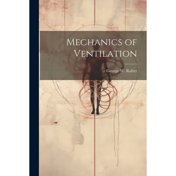 Mechanics of Ventilation, (Paperback)