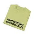 thumbnail image 4 of Novelty Burritos Enthusiasts Epicures Sarcastic Statements Funny Tacos Devotee Gourmets Mockery Sayings Pun Unisex Softstyle T-Shirt, 4 of 4