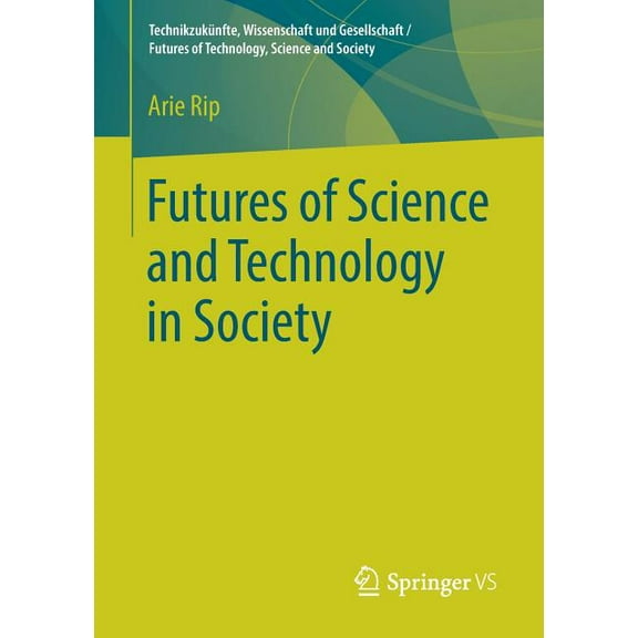 Technikzukünfte, Wissenschaft Und Gesell Futures of Science and Technology in Society, (Paperback)