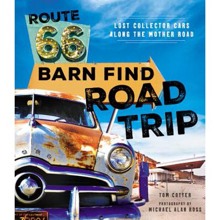 Route 66 Barn Find Road Trip : Lost Collector Cars Along the Mother (Best Way To Find A Car)