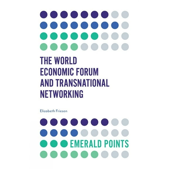 Emerald Points The World Economic Forum and Transnational Networking, (Paperback)