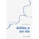 thumbnail image 1 of Adiós a un río, 1 of 2