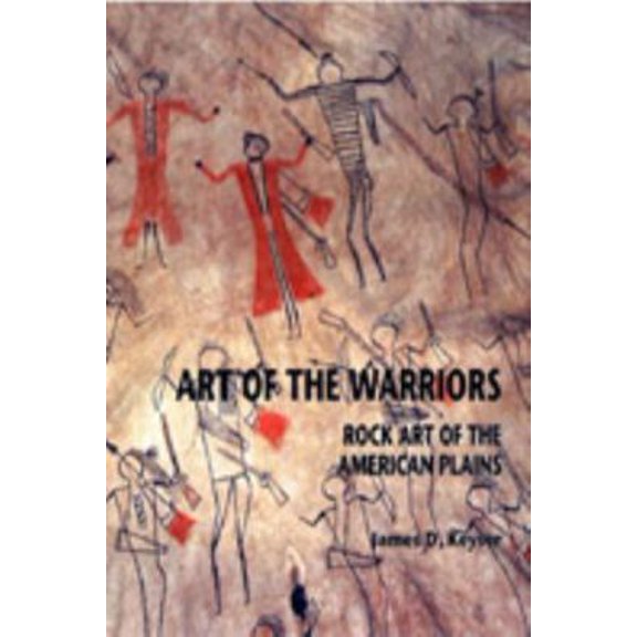 Pre-Owned Art of the Warriors: Rock Art of the American Plains (Hardcover) by James Keyser