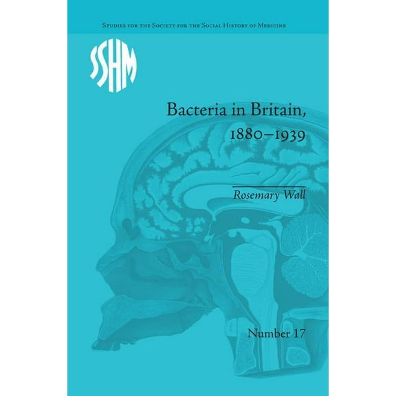 Studies for the Society for the Social H Bacteria in Britain, 1880-1939, (Paperback)
