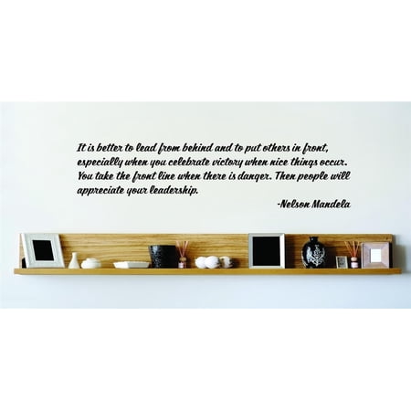 Do It Yourself Wall Decal Sticker It Is Better To Lead From Behind And To Put Others In Front Especially When You Celebrate Victory When Nice Things Occur 15×15 Do It Yourself Wall Decal Sticker It Is Better To Lead From Behind And To Put Others In Front Especially When You Celebrate Victory When Nice Things Occur 15×15