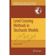 International Series in Operations Research & Management Science: Level Crossing Methods in Stochastic Models (Series #123) (Hardcover)