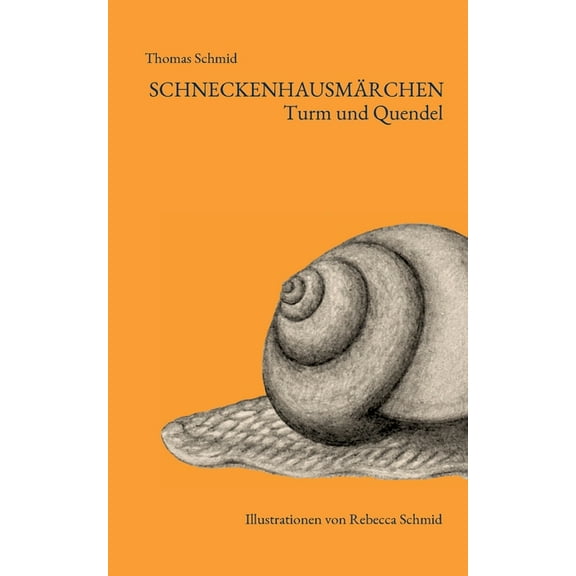 Schneckenhausmärchen: Turm und Quendel, (Paperback)